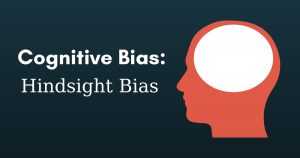 hindsight bias