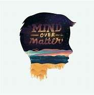 mind over matter